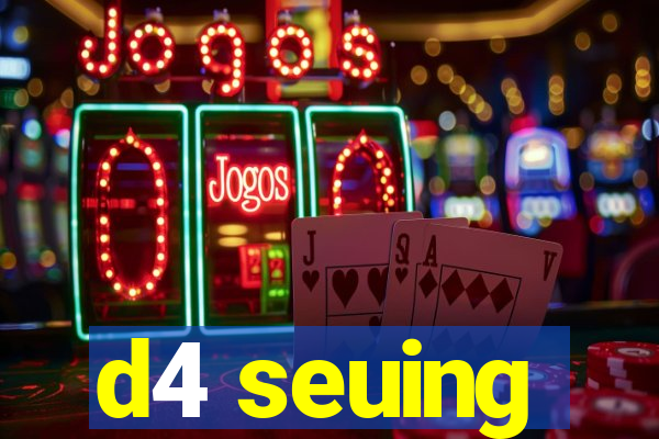 d4 seuing